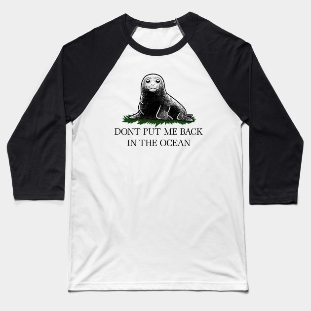 Neil the Seal - Don't Put Me Back Baseball T-Shirt by aaronsartroom